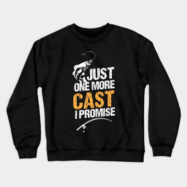 Just One More Cast I Promise - Gift Ideas For Fishing Crewneck Sweatshirt by chidadesign